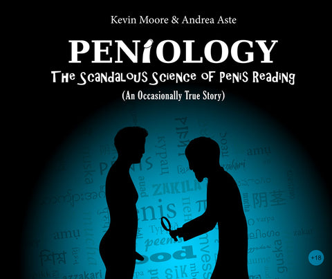 Peniology: The Scandalous Science of Penis Reading (An Occasionally True Story)